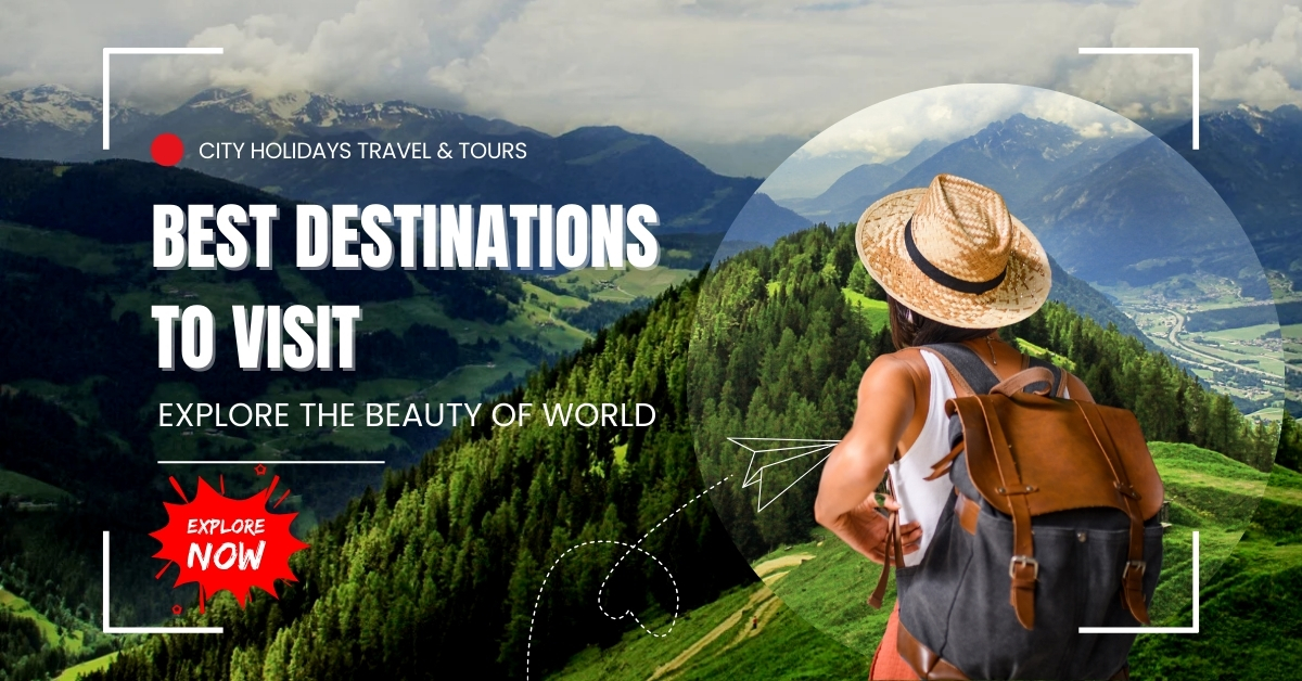 Best Destinations to Visit, City Holidays Travel & Tours