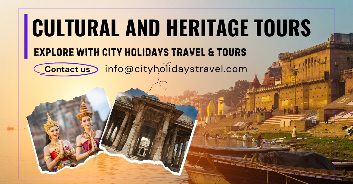 Cultural and Heritage Tours by City Holidays Travel & Tours