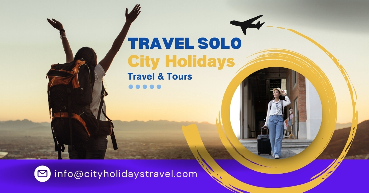 Travel Solo with City Holidays Travel & Tours