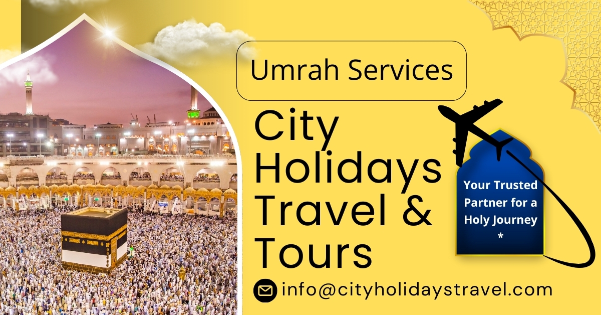 Umrah Services by City Holidays Travel & Tours